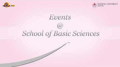 Watch the video showing glimpses of the School of Basic Sciences