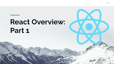 React Overview: Part 1