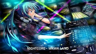 Download lagu Nightcore Wkwk Land Nightcore Wkwk Land