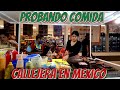 Llegamos a México y lo primero que hicimos fué probar comida de la calle