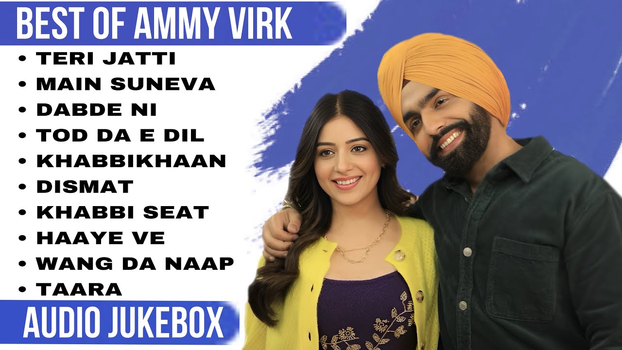 Best of Ammy Virk | Ammy Virk all songs | Latest songs 2023 #ammyvirk