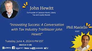 John Hewitt: Innovating Success with Jackson Hewitt, Liberty Tax and Loyalty Brands #philmasiello