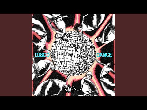 WITH U - Disco Dance
