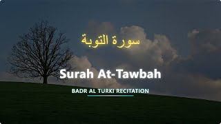 Surah At-Tawbah – Badr Al Turki (With English Translation)