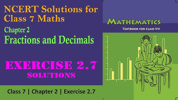 Ncert Maths | Class 7 | Chapter 2 - Fractions and Decimals | Exercise 2.7.