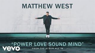 Matthew West - POWER LOVE SOUND MIND (Audio) chords