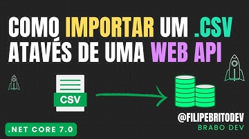 Como IMPORTAR um arquivo CSV usando uma WEB API