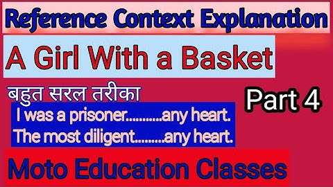 Reference Context Explanation A Girl With a Basket Easy way I was a prisoner.......any heart.
