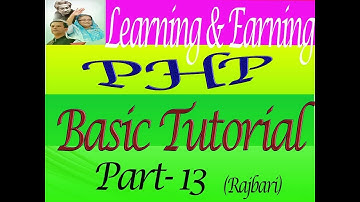 PHP Basic Tutorial (learning & Earning Development project Rajbari) part-13!