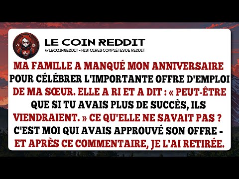 Ma famille a manqué mon anniversaire pour célébrer l'importante offre d'emploi de ma sœur.