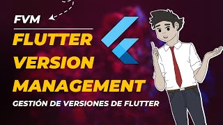 Manejo de versiones de Flutter | FVM en Español