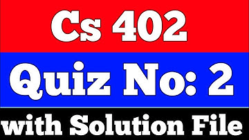 Cs402 Quiz 2 2022 | Cs402 Quiz 2 Solution 2022| Cs402 Quiz no 2