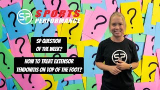 How To Treat Extensor Tendonitis On Top Of The Foot? | Sports Performance Physical Therapy