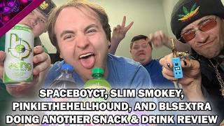 SpaceboyCT, Slim Smokey, PinkieTheHellhound, and BLSExtra Doing Another Snack & Drink Review