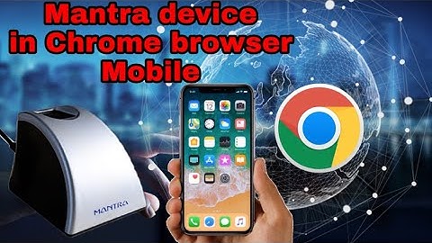 Chrome browser मे Mantra device को कैसे use करें