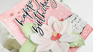 Lovely Layers Magnolia Birthday Card With Mari