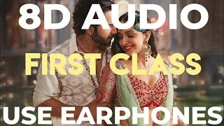 First Class (8D AUDIO) - Kalank | Arijit Singh & Neeti Mohan | Pritam