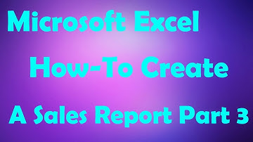 Microsoft Excel how to create a sales report part 3