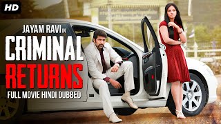 Jayam Ravi's CRIMINAL RETURNS - Hindi Dubbed Full Movie | Neetu Chandra | South Action Movie