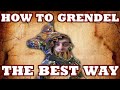 How to grendel