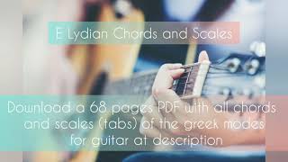 E Lydian - All Chords and Scales of the Greek Modes for Guitar