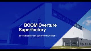 BOOM Overture Superfactory: Sustainability in Supersonic Aviation