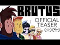 BRUTUS — Official Teaser