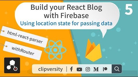 Build your React Blog with Firebase - 5 -Using location state for passing article data
