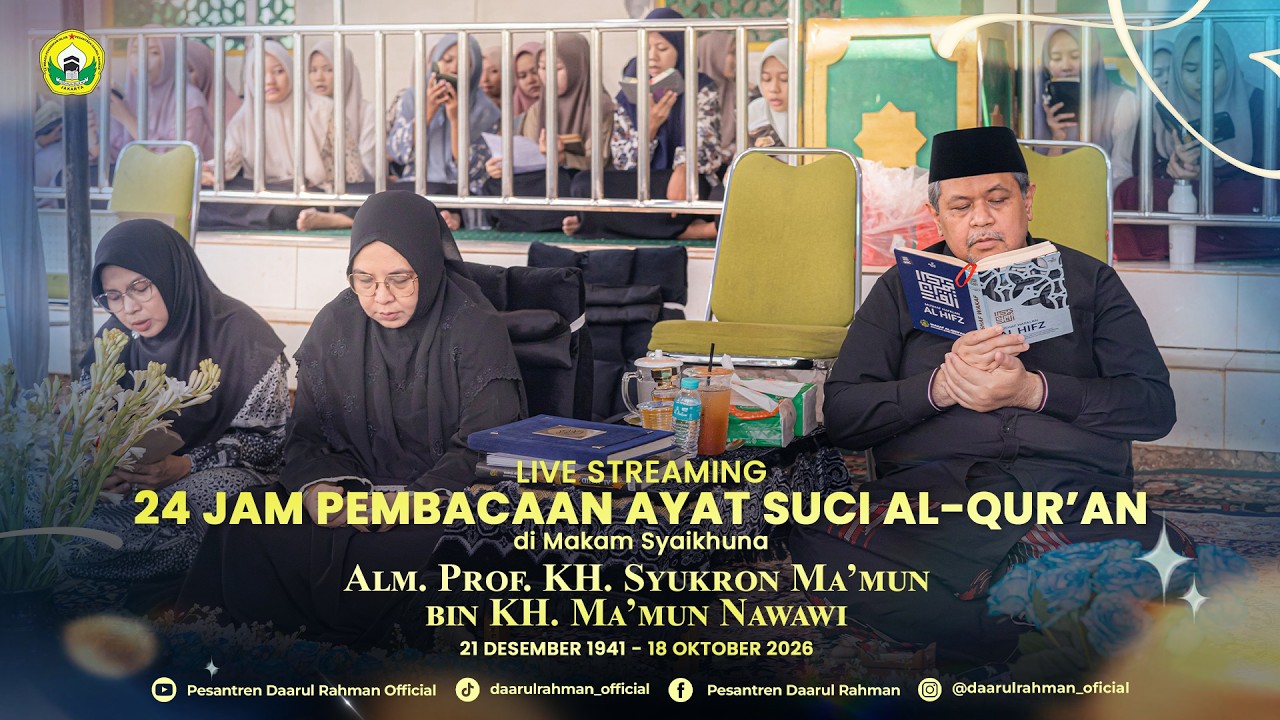 Live 24 Jam Pembacaan Ayat Suci Al Quran, Di Makam Alm. Prof. KH. Syukron Ma'mun