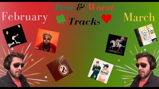 The Best & Worst Tracks of February & March 2024