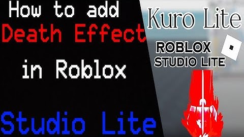 Tutorial, How to add Death Effect in Roblox Studio Lite