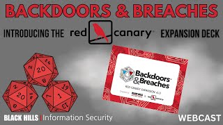 Backdoors & Breaches - Introducing the RED CANARY Expansion Deck! by Black Hills Information Security 909 views 7 months ago 59 minutes