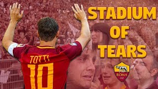 A Stadium of Tears for Francesco Totti's last game