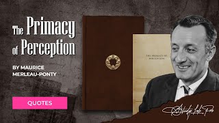 The Primacy of Perception by Maurice Merleau-Ponty – Quotes & Explanations