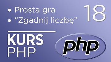 18. Kurs PHP - Prosta gra - "Zgadnij liczbę"
