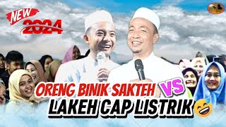 Ceramah Lucu \u0026 Kocak || ORENG BINIK SAKTEH Vs LAKEH CAP LISTRIK🤣 _ LORA AAK Bin Kh Musleh Adnan 2024