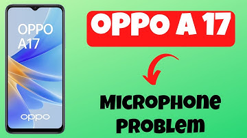 Oppo A17 Microphone Problem Fix || Mic Not working on calls {Tutorial}
