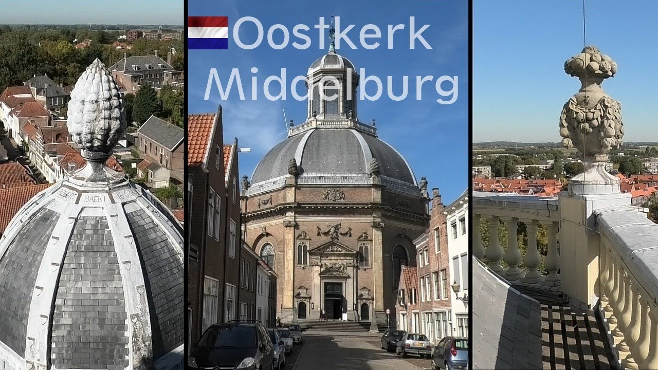 De Oostkerk Church In Middelburg Zeeland Netherlands Youtube