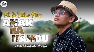ANAK NA KAHOU (Anak Na Lilu) | Cipt. Dompak Sinaga | Pdt Ito Belihar Purba