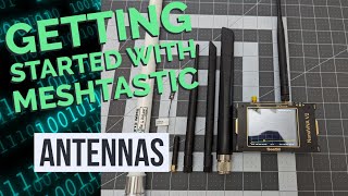 Getting Started with Meshtastic  Antennas