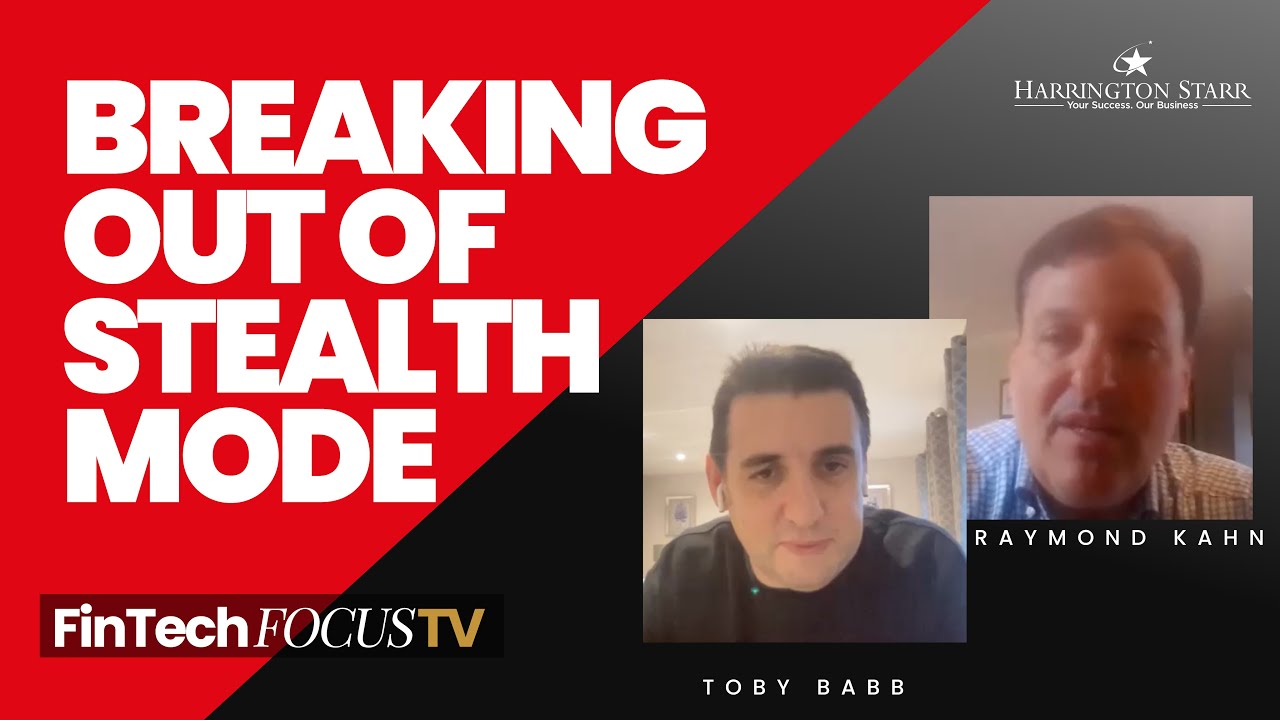 Breaking Out of Stealth Mode FinTech Focus TV with Raymond Kahn, Head
