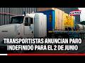 🔴🔵 Transportistas anuncian paro indefinido para el 2 de junio: ¿Qué exige el sector al Ejecutivo?