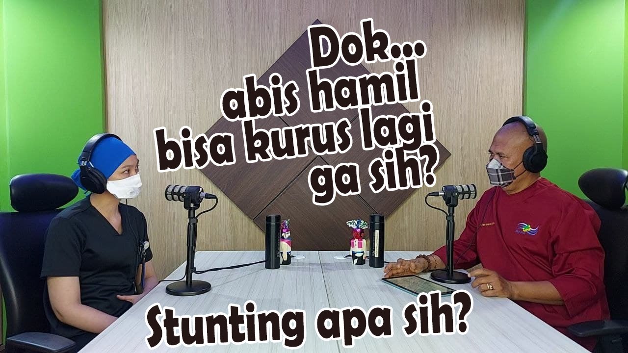 KUPAS TUNTAS STUNTING, OBESITAS DAN DIET MENURUT AHLI GIZI dr. Veronica Wijaya, Sp.GK