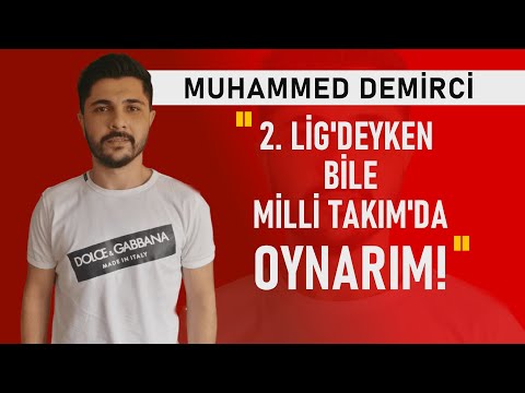 Muhammed Demirci’den milli takım çıkışı: 2. Lig’deyken bile oynarım!