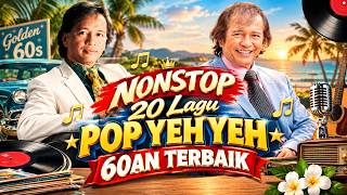 Nonstop 20 Lagu Pop Yeh Yeh 60an Terbaik - Irama Melayu Klasik Paling Popular Penuh Nostalgia