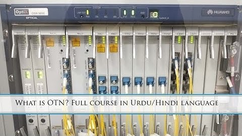 What is OTN | OTN Basics| Optical Network Termination.