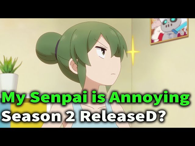 My Senpai Is Annoying: My Senpai Is Annoying season 2: Potential