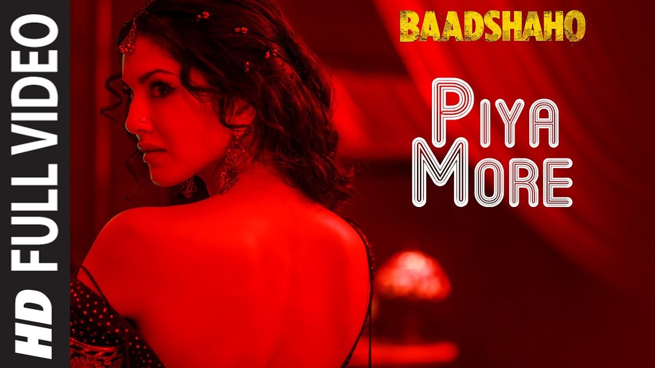 Piya More Full Song Baadshaho Emraan Hashmi Sunny Leone Mika Singh Neeti Mohan