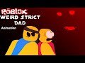 Weird strict dad roblox animation