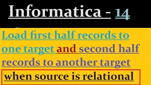 How to load first half records to one target and second half records to another target | Informatica